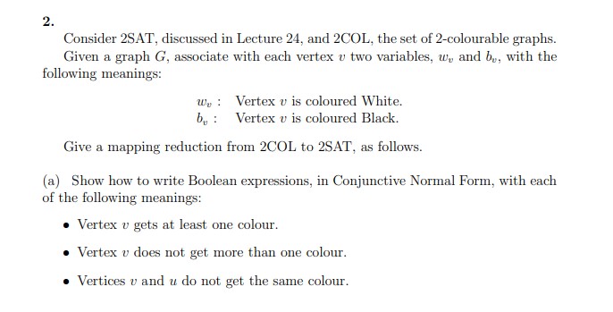 2. Consider 2SAT, discussed in Lecture 24, and 2COL, | Chegg.com
