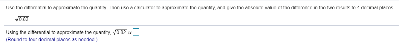 Solved Use the differential to approximate the quantity. | Chegg.com