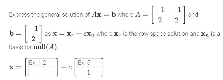 Solved Express The General Solution Of Ax=b Where A=[−12−12] | Chegg.com