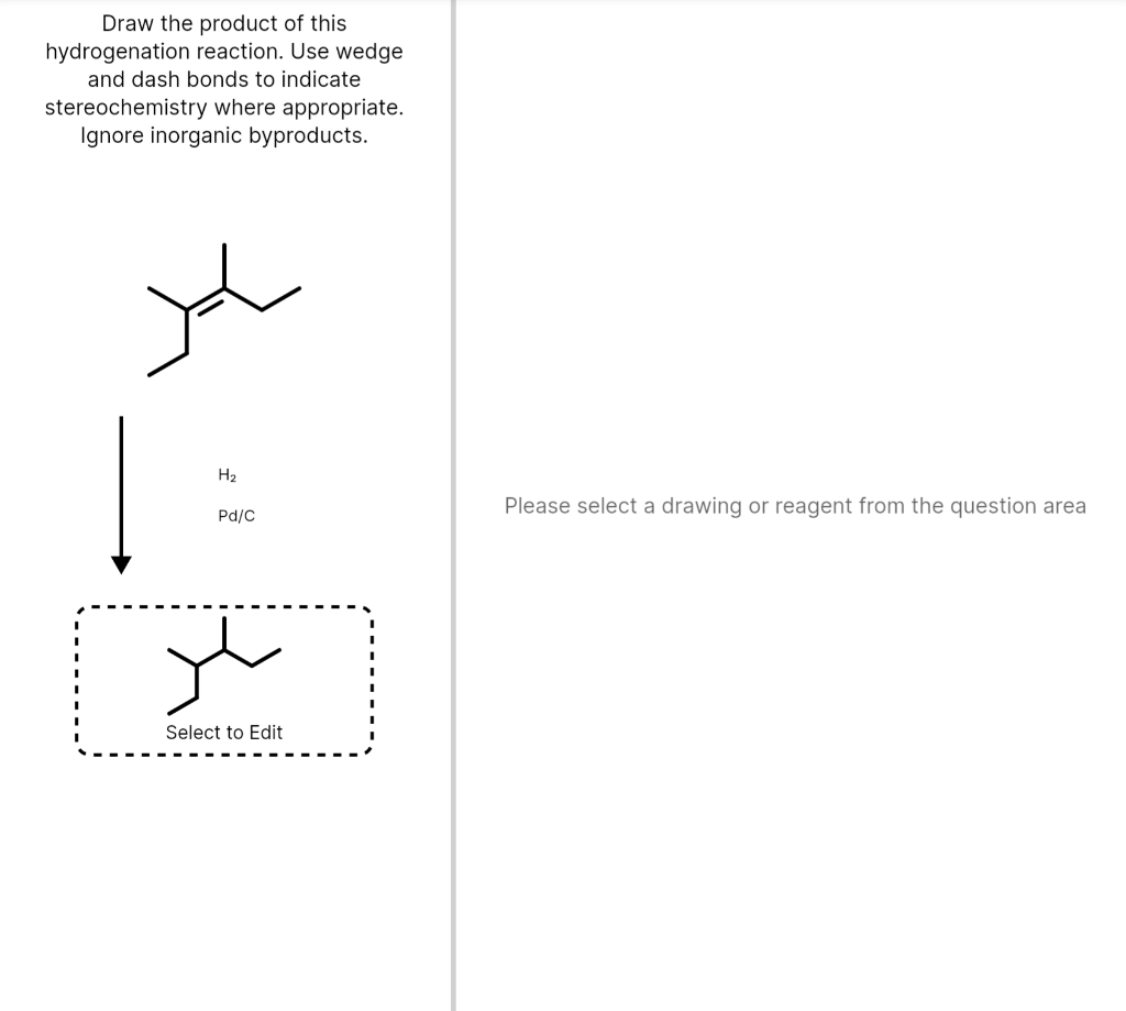 Solved Draw the product of this hydrogenation reaction. Use