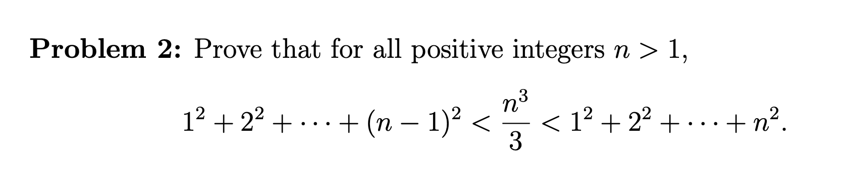Solved Problem 2: Prove that for all positive integers n > | Chegg.com