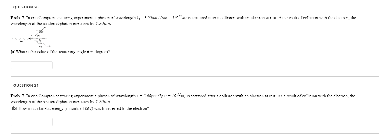 Solved QUESTION 20 Prob. 7. In one Compton scattering | Chegg.com