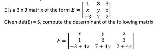 Solved E Is A 3×3 Matrix Of The Form E=⎣⎡1x−38y73z2⎦⎤ Given 