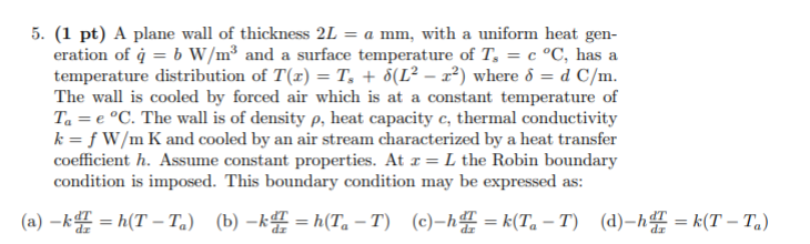 Solved Part 2 A plane wall of thickness 2L = a mm, with a | Chegg.com