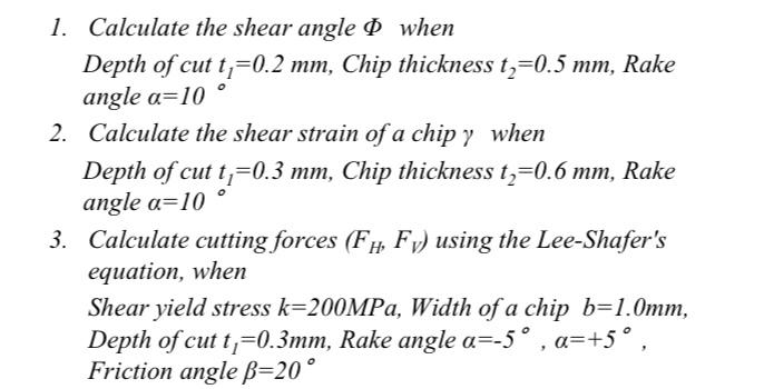 Solved 1. Calculate the shear angle Φ when Depth of cut | Chegg.com