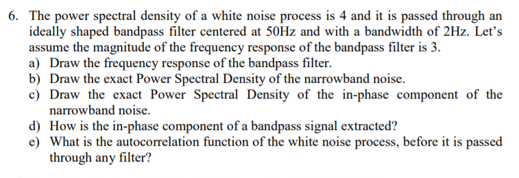 Solved 6. The power spectral density of a white noise | Chegg.com
