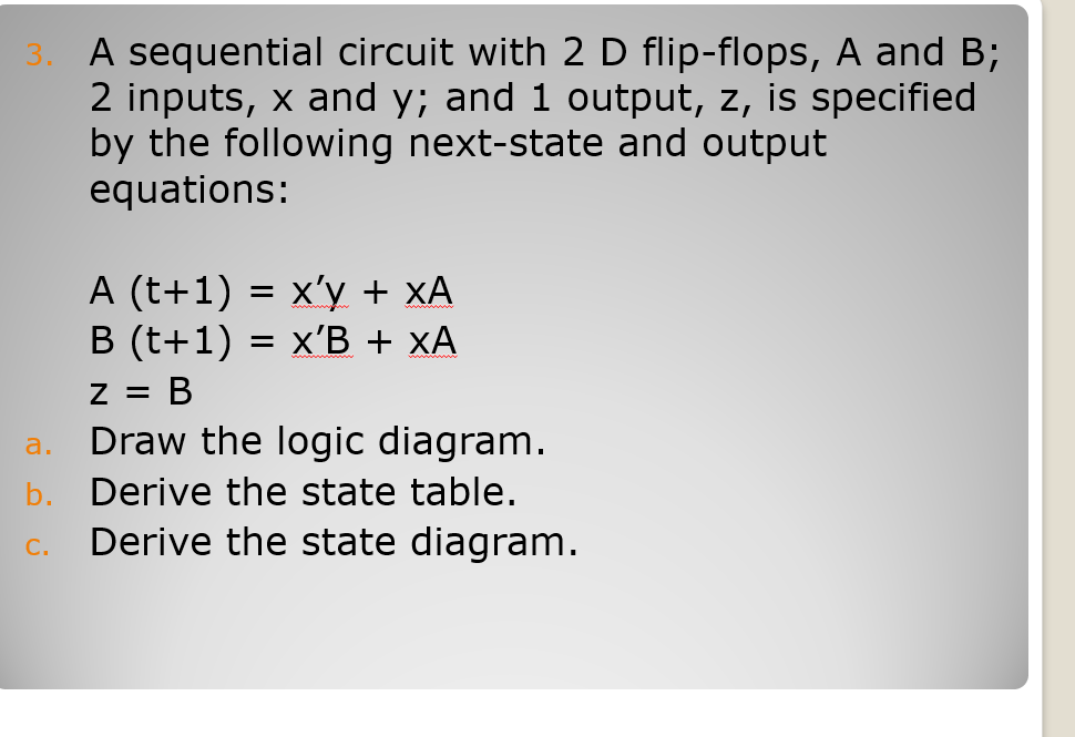 Solved 3. A Sequential Circuit With 2 D Flip-flops, A And B; | Chegg.com