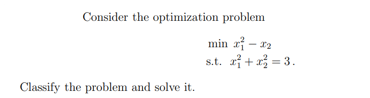 Solved Consider the optimization problem min xi – x2 s.t. x | Chegg.com