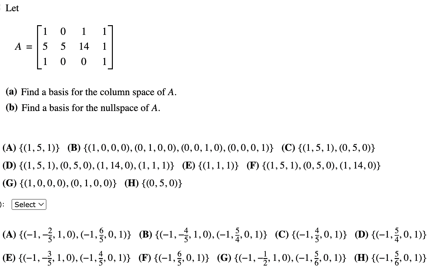 Solved Let 1 0 1 1 А = 5 14 1 0 0 1 (a) Find a basis for the | Chegg.com