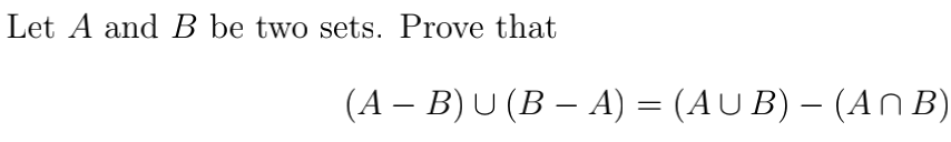 Solved Let A and B be two sets. Prove that (A – B) U (B – A) | Chegg.com