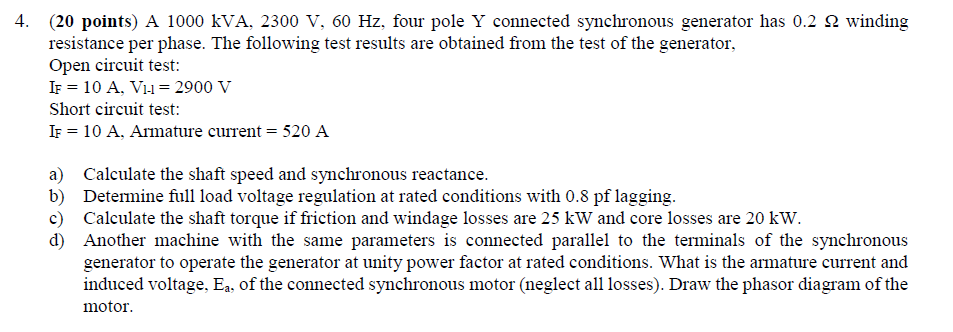 Solved 4. (20 points) A 1000 KVA, 2300 V, 60 Hz, four pole Y | Chegg.com