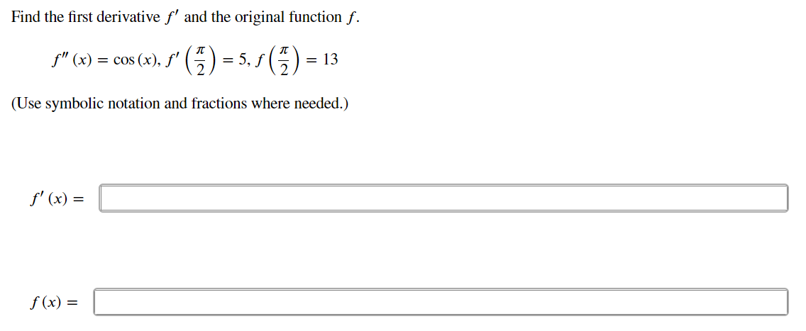 Solved Find the first derivative f′ and the original | Chegg.com