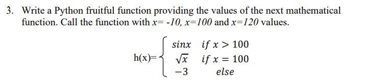Solved Write a Python fruitful function providing the values | Chegg.com
