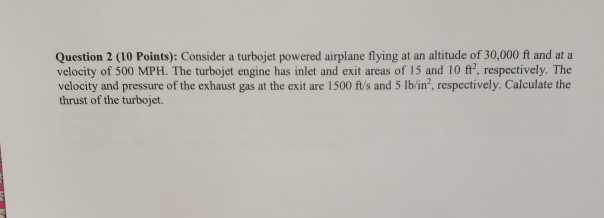 Solved Question 2 (10 Points): Consider a turbojet powered | Chegg.com