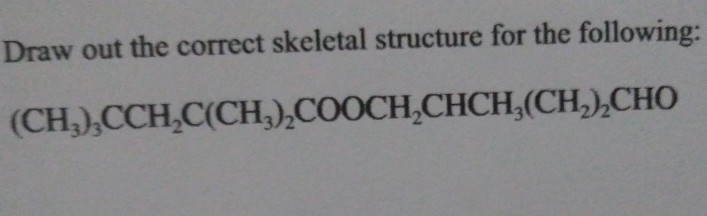 Solved Draw Out The Correct Skeletal Structure For The | Chegg.com