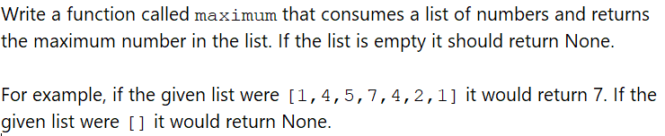 Solved Write a function called maximum that consumes a list | Chegg.com