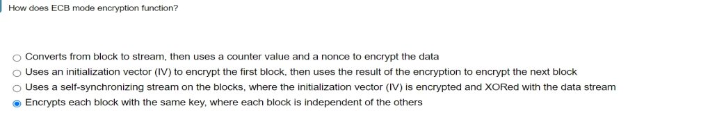 Solved How Does ECB Mode Encryption Function? O Converts | Chegg.com