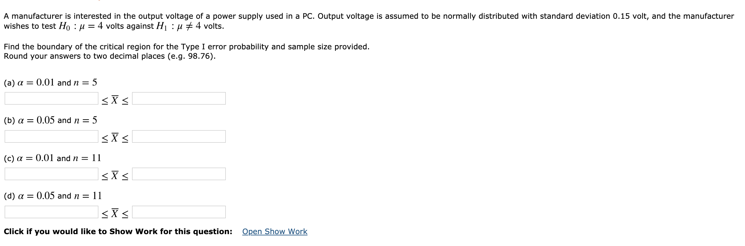 Solved A Manufacturer Is Interested In The Output Voltage Chegg Com