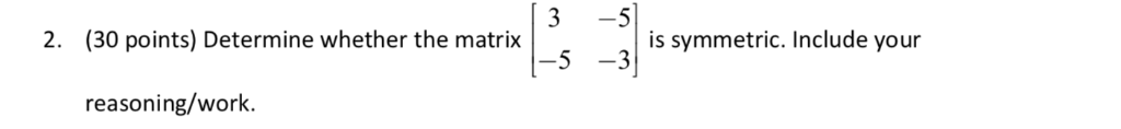Solved | 3 2. (30 points) Determine whether the matrix | Chegg.com