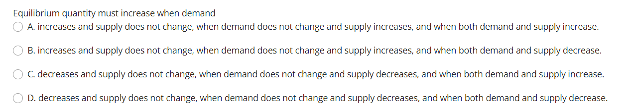 Solved Equilibrium quantity must increase when demand O A. | Chegg.com