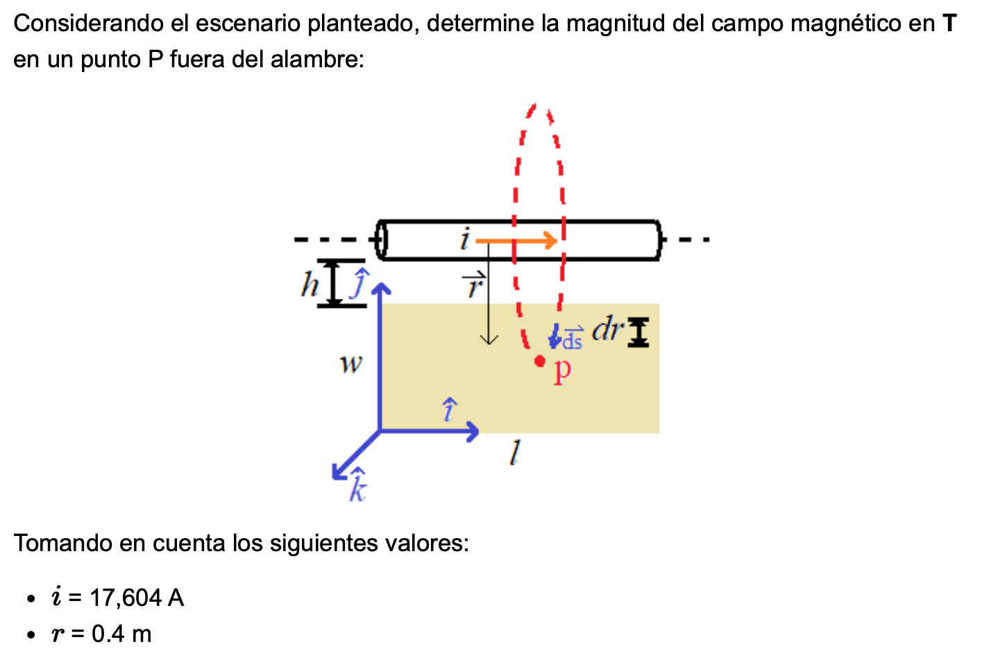 Considerando el escenario planteado, determine la magnitud del campo magnético en \( \mathbf{T} \) en un punto \( P \) fuera