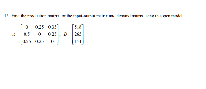Solved Find the production matrix for the input-output | Chegg.com