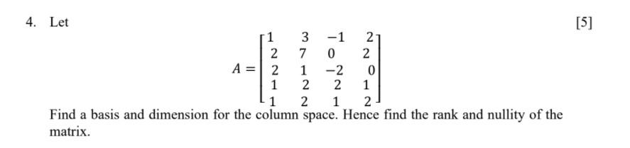Solved [5] -1 4. Let 3 2 2 7 0 2 A = 2 1 -2 0 1 2 2 1 1 2 1 | Chegg.com