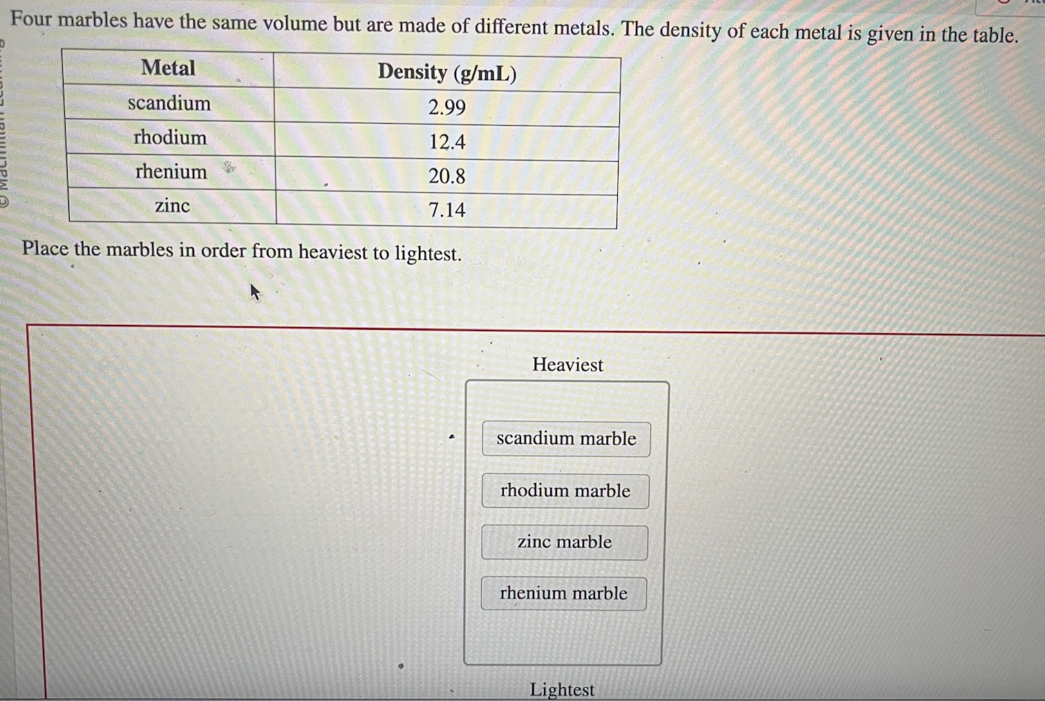Solved Place the marbles in order from heaviest to lightest.