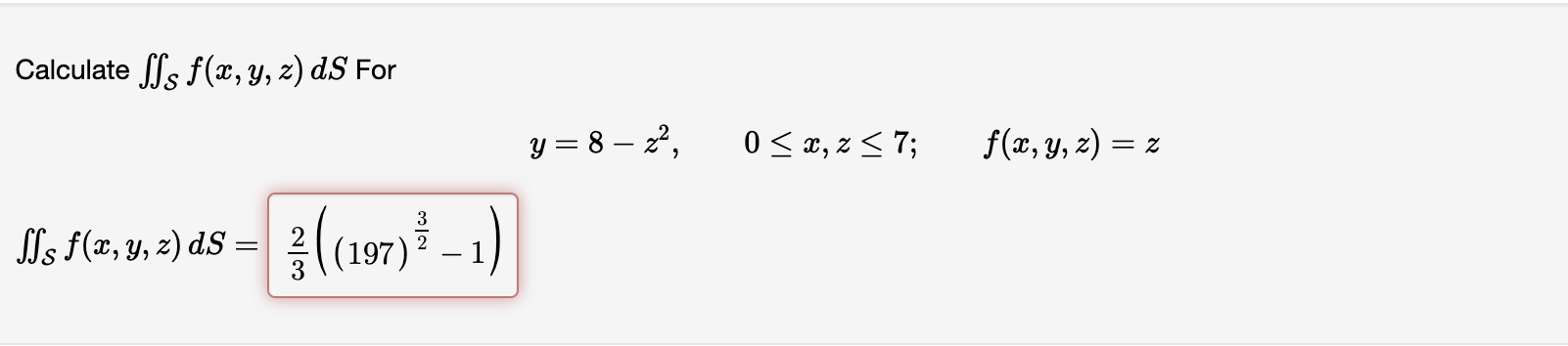 Calculate \( \iint_{\mathcal{S}} f(x, y, z) d S \) For \[ y=8-z^{2}, \quad 0 \leq x, z \leq 7 ; \quad f(x, y, z)=z \] \[ \iin