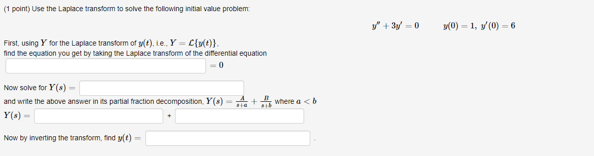 Solved (1 point) Use the Laplace transform to solve the | Chegg.com