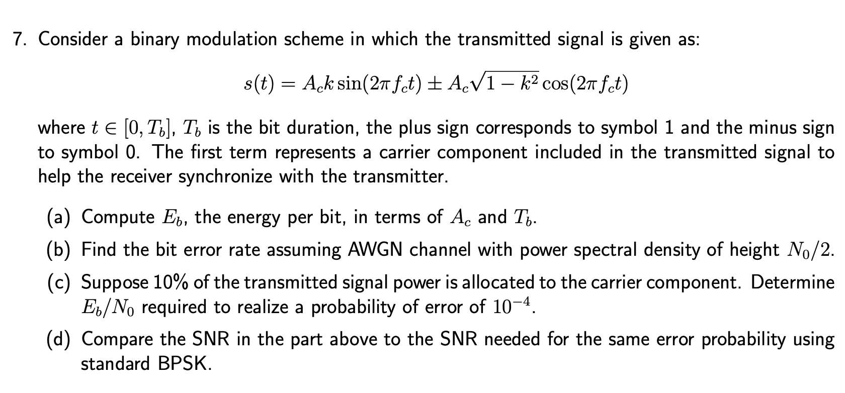 Solved 7. Consider A Binary Modulation Scheme In Which The | Chegg.com