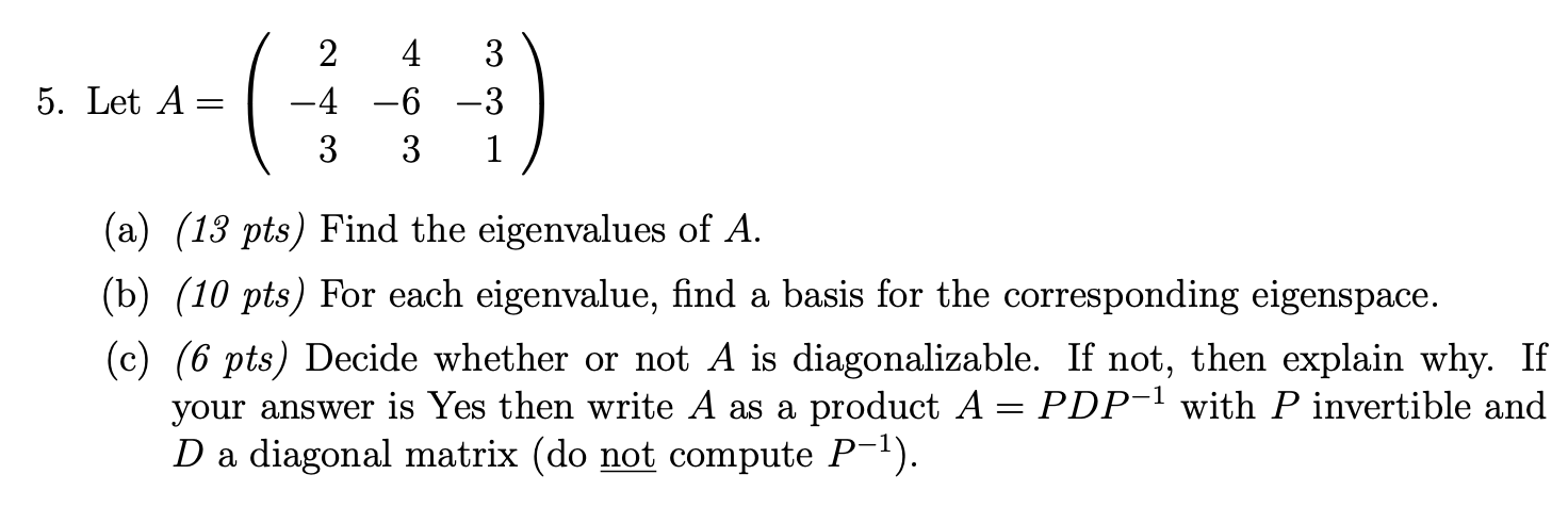 Solved 1 2 4 31 5. Let A= | -4 -6 -3 1 3 3 1 (a) (13 pts) | Chegg.com