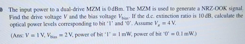 Solved 1 The input power to a dual-drive MZM is 0 dBm. The | Chegg.com