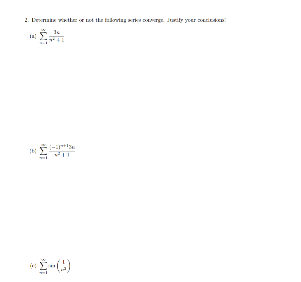 Solved 2. Determine whether or not the following series | Chegg.com