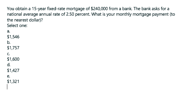 Solved You Obtain A 15-year Fixed-rate Mortgage Of $240,000 | Chegg.com