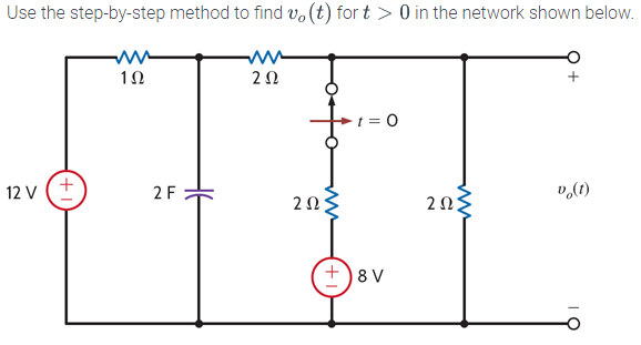 Solved Use the step-by-step method to find vo(t) fort > 0 in | Chegg.com