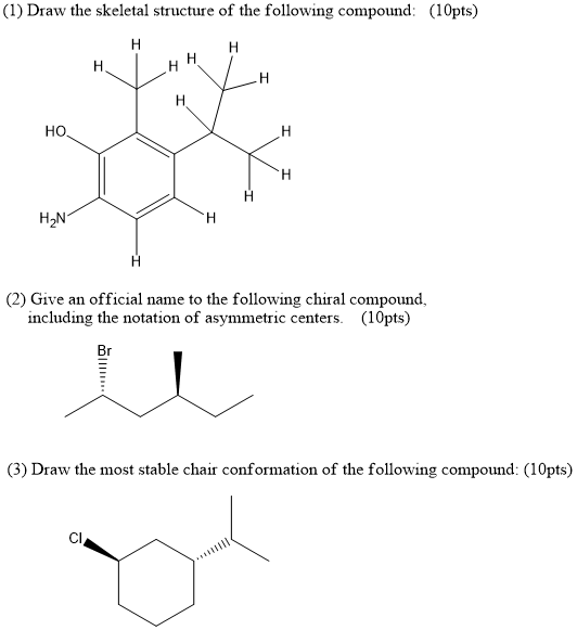 Solved (1) Draw the skeletal structure of the following | Chegg.com