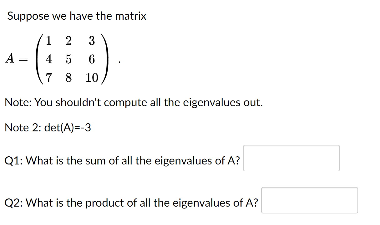 Solved Suppose we have the matrix 1 2 3 -- A = 4 5 6 7 8 10 | Chegg.com