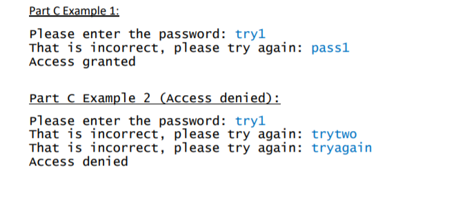 Solved Hi, trying to create a password authentication loop | Chegg.com