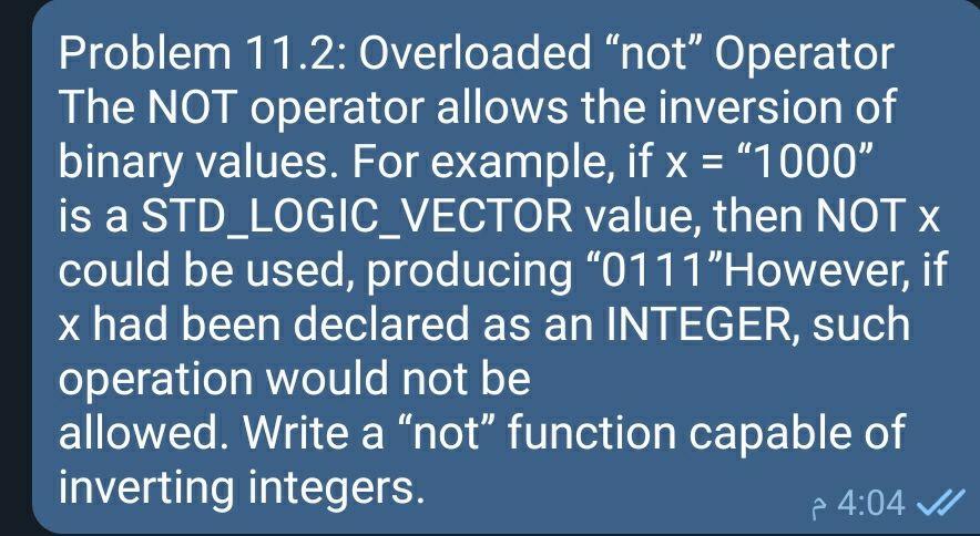 Solved Problem 11.2: Overloaded "not" Operator The NOT | Chegg.com