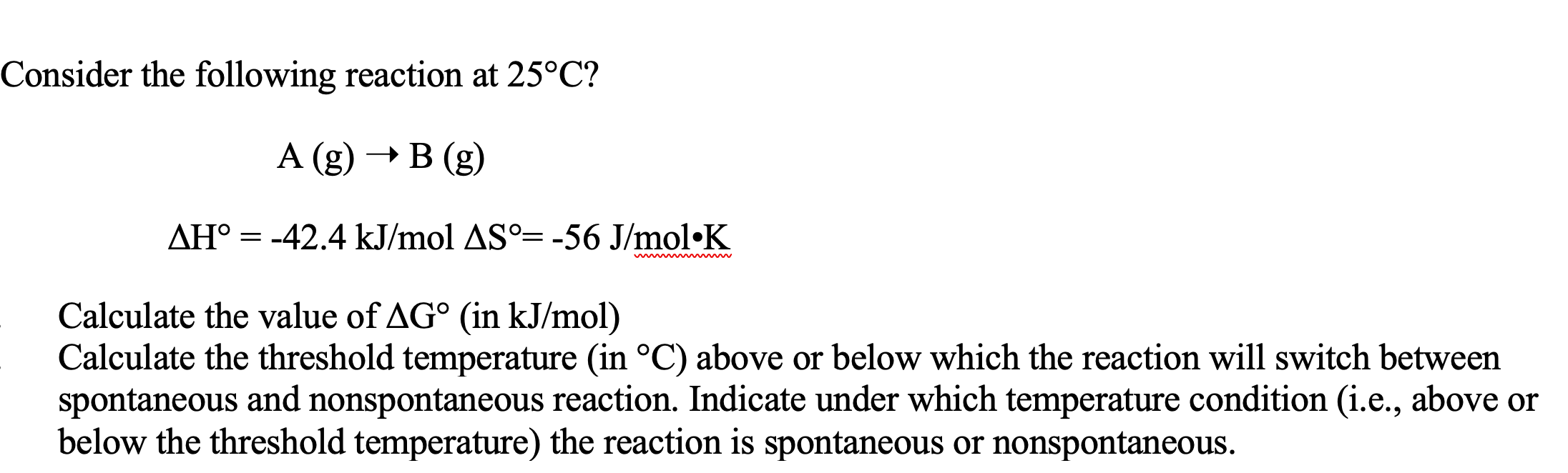 Solved Consider the following reaction at 25°C? A (g) → B | Chegg.com