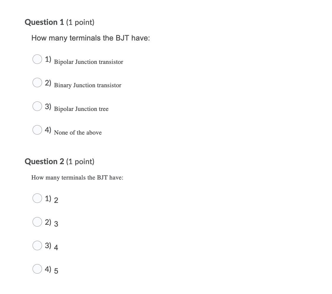 Solved Question 1 (1 point) How many terminals the BJT have