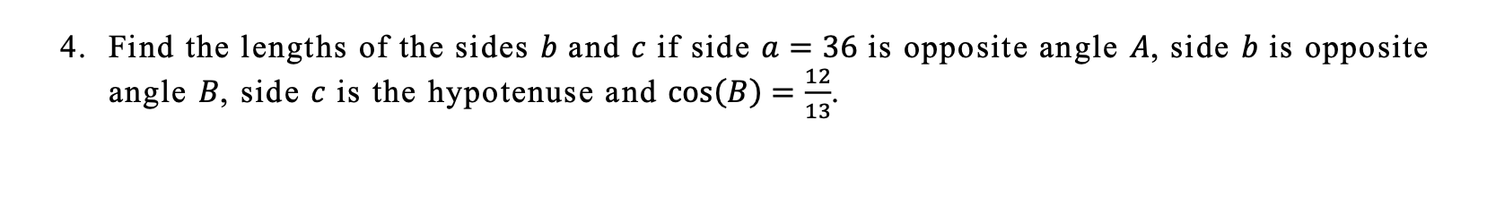 Solved 4. Find The Lengths Of The Sides B And C If Side A=36 | Chegg.com