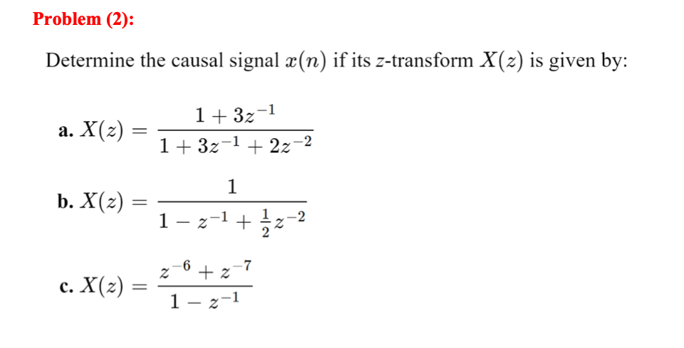 Solved Determine The Causal Signal X N If Its Z Transform