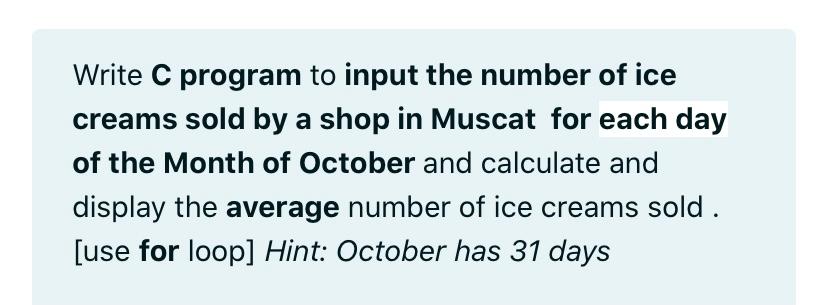Solved Write C program to input the number of ice creams | Chegg.com