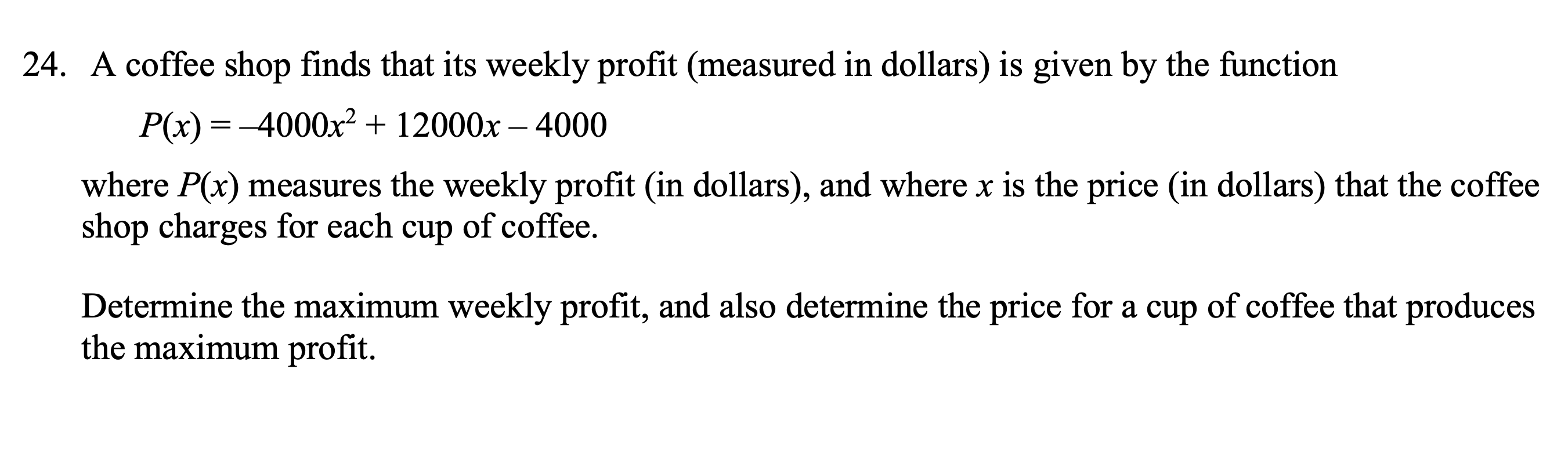 Solved 24. A coffee shop finds that its weekly profit | Chegg.com