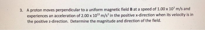 Solved A Proton Moves Perpendicular To A Uniform Magnetic 2822