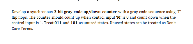 Solved Develop a synchronous 3-bit gray code up/down counter | Chegg.com image.