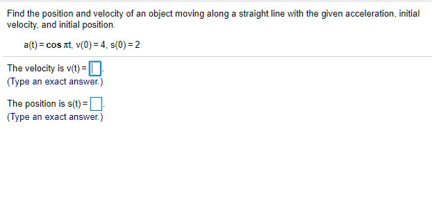 Solved Find The Position And Velocity Of An Object Moving | Chegg.com