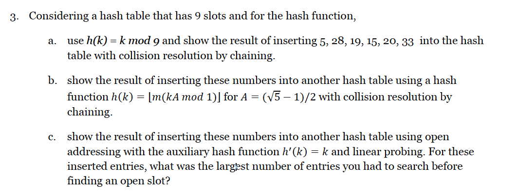 Solved 3. Considering a hash table that has 9 slots and for | Chegg.com